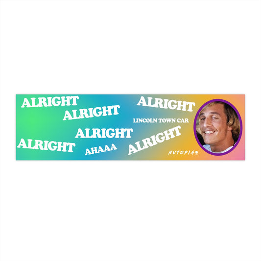 Alright Alright Alright Dazed And Confused Bumper Sticker - Shop Nutopia