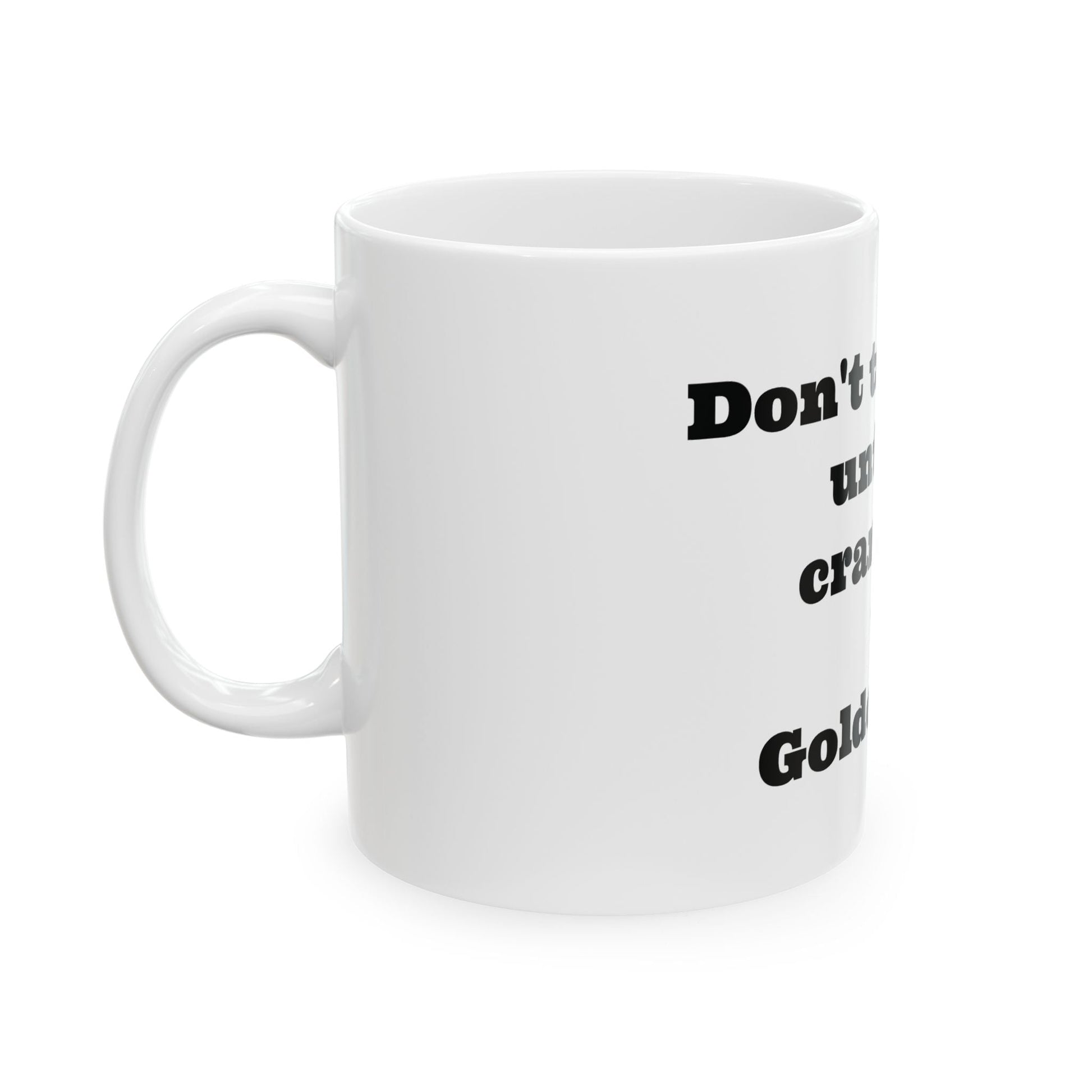 Don't Talk To Me Until I've Cranked It To Golden Girls Coffee Mug - Shop Nutopia