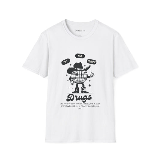 I'm On Many Drugs Graphic T - shirt - Shop Nutopia