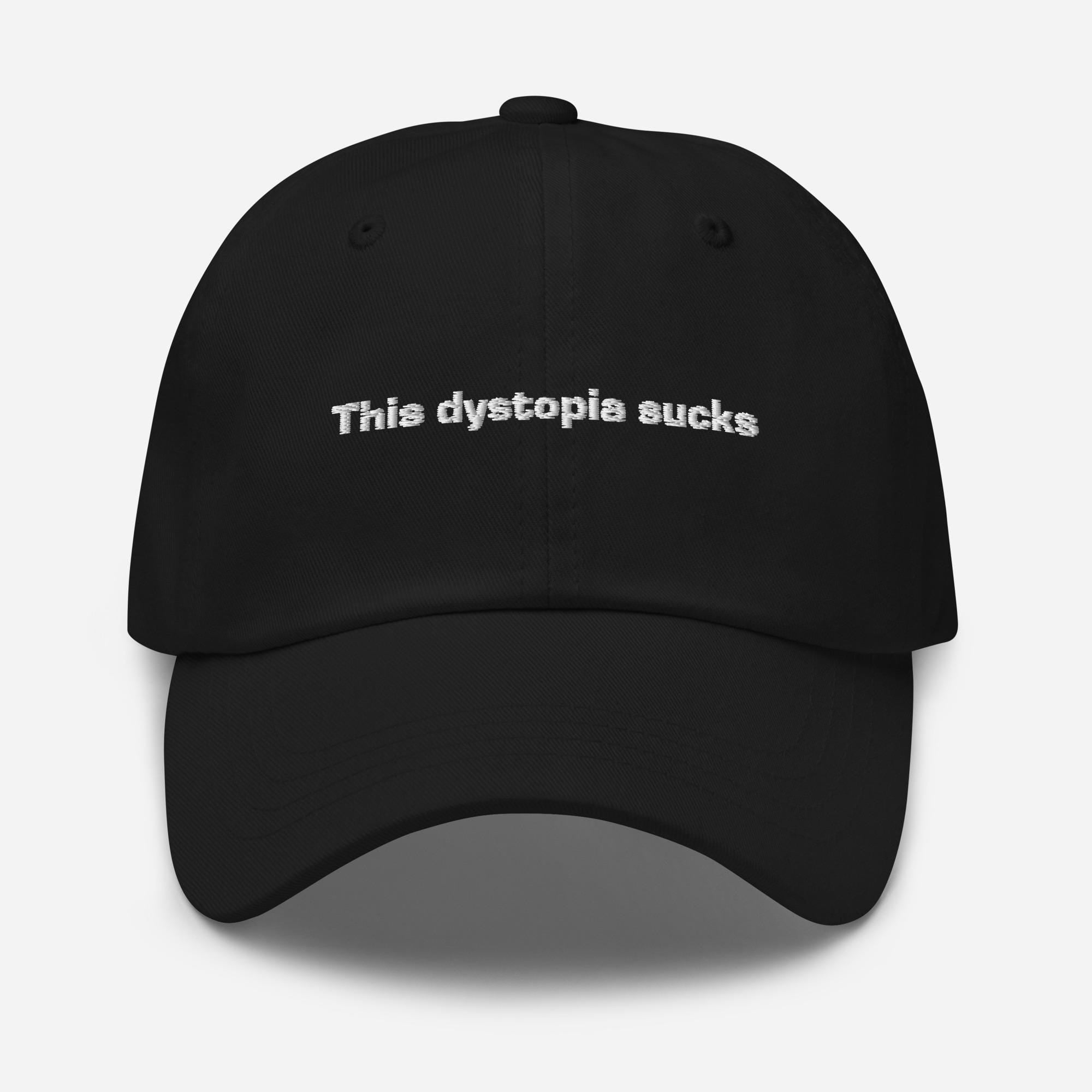 This Dystopia Sucks Dad Hat - Shop Nutopia